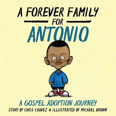 Navždy rodina pre Antonia: Cesta evanjelia k adopcii - A Forever Family for Antonio: A Gospel Adoption Journey
