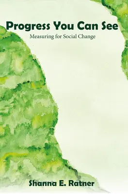 Pokrok, ktorý môžete vidieť: Meranie pre sociálnu zmenu - Progress You Can See: Measuring for Social Change