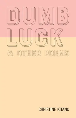 Hlúpe šťastie a iné básne - Dumb Luck & Other Poems