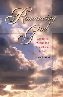 Romancing God: Evanjelické ženy a inšpiratívna beletria - Romancing God: Evangelical Women and Inspirational Fiction