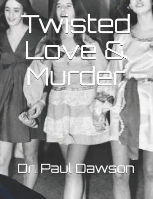 Zvrátená láska a vraždy - Twisted Love & Murder