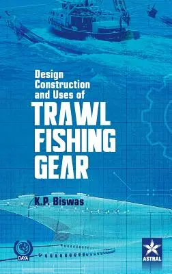 Návrh konštrukcie a použitie rybárskeho náradia Trawal - Design Construction and Uses of Trawal Fishing Gear