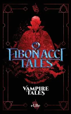 Fibonacciho príbehy: Príbehy o upíroch - Fibonacci Tales: Vampire Tales
