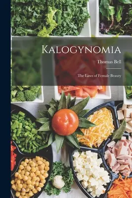 Kalogynomia: Zákony ženskej krásy - Kalogynomia: The Laws of Female Beauty