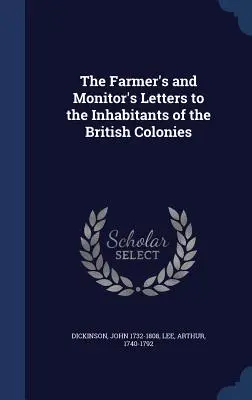 Listy farmára a monitora obyvateľom britských kolónií - The Farmer's and Monitor's Letters to the Inhabitants of the British Colonies