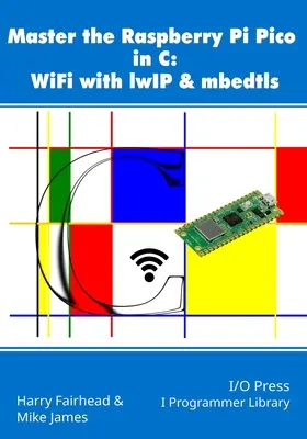 Ovládnite Raspberry Pi Pico v jazyku C: WiFi s lwIP a mbedtls - Master the Raspberry Pi Pico in C: WiFi with lwIP & mbedtls