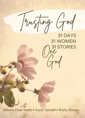 Dôverovať Bohu: 31 dní - 31 žien - 31 príbehov - jeden Boh (preklad z češtiny) - Trusting God: 31 Days - 31 Women - 31 Stories - One God