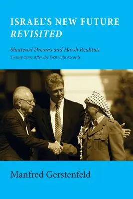Nová budúcnosť Izraela v revízii: Zničené sny a krutá realita, dvadsať rokov po prvých dohodách z Osla - Israel's New Future Revisited: Shattered Dreams and Harsh Realities, Twenty Years After the First Oslo Accords