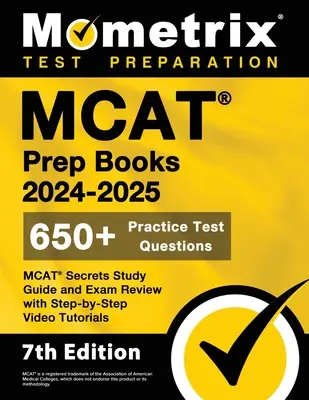 MCAT Prep Books 2024-2025 - 650+ Practice Test Questions, MCAT Secrets Study Guide and Exam Review with Step-by-Step Video Tutorials: [7. vydanie] - MCAT Prep Books 2024-2025 - 650+ Practice Test Questions, MCAT Secrets Study Guide and Exam Review with Step-by-Step Video Tutorials: [7th Edition]
