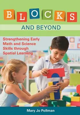 Blocks and Beyond: Posilňovanie matematických a prírodovedných zručností v ranom veku prostredníctvom priestorového učenia - Blocks and Beyond: Strengthening Early Math and Science Skills Through Spatial Learning