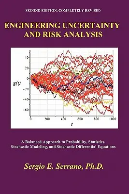 Inžinierska neistota a analýza rizík: Vyvážený prístup k pravdepodobnosti, štatistike, stochastickému modelovaniu a stochastickým diferenciálnym rovniciam. - Engineering Uncertainty and Risk Analysis: A Balanced Approach to Probability, Statistics, Stochastic Modeling, and Stochastic Differential Equations.