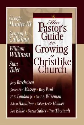 Pastor's Guide to Growing a Christlike Church - The Pastor's Guide to Growing a Christlike Church