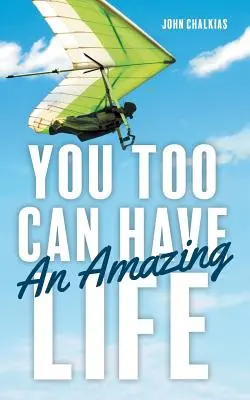 Aj ty môžeš mať úžasný život - You Too Can Have An Amazing Life