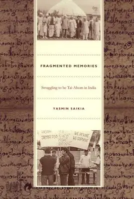 Fragmented Memories: Boj o to byť Tai-Ahom v Indii - Fragmented Memories: Struggling to be Tai-Ahom in India