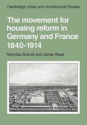 Hnutie za reformu bývania v Nemecku a Francúzsku v rokoch 1840 - 1914 - The Movement for Housing Reform in Germany and France, 1840-1914