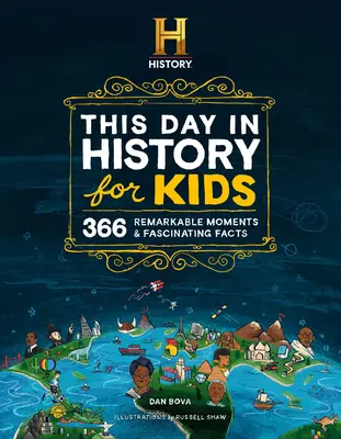 History Channel Tento deň v histórii pre deti: 1001 pozoruhodných momentov a fascinujúcich faktov - The History Channel This Day in History for Kids: 1001 Remarkable Moments and Fascinating Facts