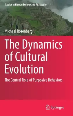 Dynamika kultúrnej evolúcie: Ústredná úloha účelového správania - The Dynamics of Cultural Evolution: The Central Role of Purposive Behaviors