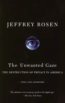 Nechcený pohľad: Ničenie súkromia v Amerike - The Unwanted Gaze: The Destruction of Privacy in America