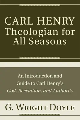 Carl Henry - teológ pre všetky časy - Carl Henry-Theologian for All Seasons