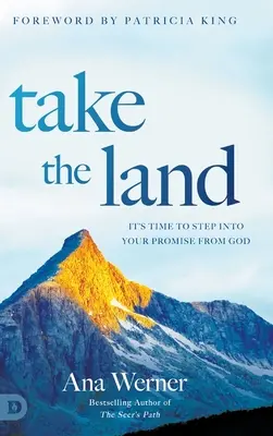 Zaujmite zem: Je čas vstúpiť do svojho zasľúbenia od Boha - Take the Land: It's Time to Step Into Your Promise from God
