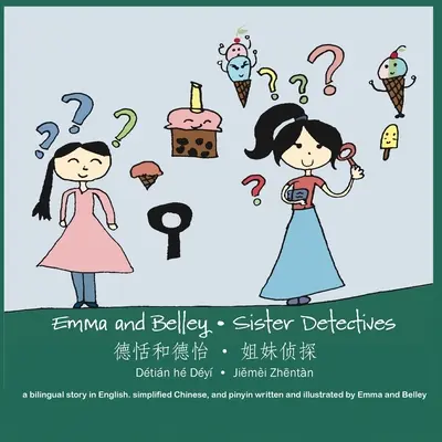 Emma a Belley-sestry detektívky: Dvojjazyčný príbeh v angličtine a zjednodušenej čínštine: A Bilingual Story in English and Simplified Chinese: Dvojjazyčný príbeh v angličtine a slovenčine. - Emma and Belley-Sister Detectives: A Bilingual Story in English and Simplified Chinese: A Bilingual Story in English and Simplified Chinese: A Bilingu