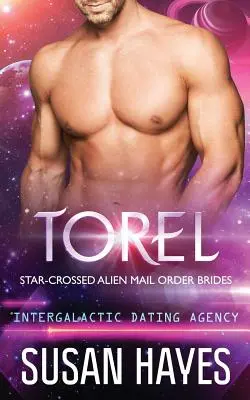 Torel: (Intergalaktická zoznamovacia agentúra) - Torel: Star-Crossed Alien Mail Order Brides (Intergalactic Dating Agency)