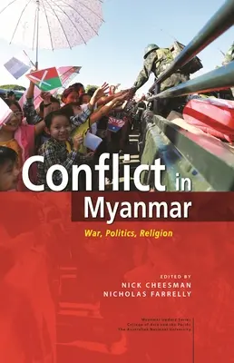 Konflikt v Mjanmarsku: Vojna, politika, náboženstvo - Conflict in Myanmar: War, Politics, Religion