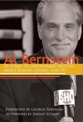 Al Bernstein: 30 rokov, 30 nepopierateľných právd o boxe, športe a televízii - Al Bernstein: 30 Years, 30 Undeniable Truths about Boxing, Sports, and TV