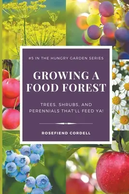 Pestovanie potravinového lesa - stromy, kríky a trvalky, ktoré vás nasýtia! - Growing a Food Forest - Trees, Shrubs, & Perennials That'll Feed Ya!