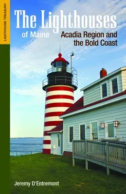 Majáky štátu Maine: Majáky: región Acadia a odvážne pobrežie - The Lighthouses of Maine: Acadia Region and the Bold Coast