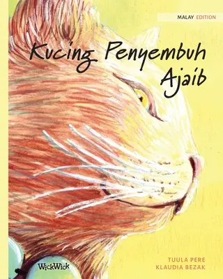 Kucing Penyembuh Ajaib: Vydanie v malajčine: The Healer Cat - Kucing Penyembuh Ajaib: Malay Edition of The Healer Cat