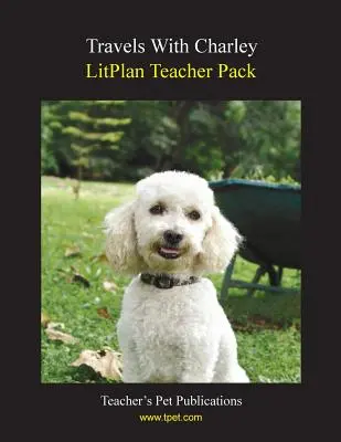 Litplan Teacher Pack: Cesty s Charleym - Litplan Teacher Pack: Travels with Charley