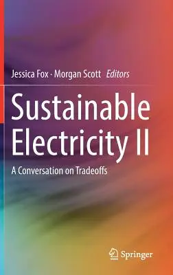 Udržateľná elektrická energia II: Rozhovor o kompromisoch - Sustainable Electricity II: A Conversation on Tradeoffs