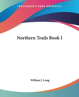 Severné chodníky Kniha I - Northern Trails Book I