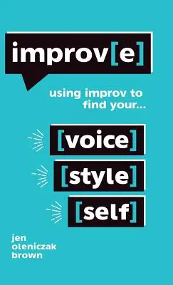 Improv(e): Vydanie knihy: Improvizácia na nájdenie svojho hlasu, štýlu a seba samého - Improv(e): Using Improv to Find Your Voice, Style, and Self