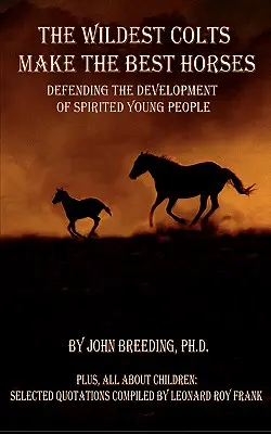 Z najdivokejších žrebcov sú najlepšie kone - The Wildest Colts Make the Best Horses