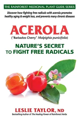 Acerola: Tajomstvo prírody v boji proti voľným radikálom - Acerola: Nature's Secret to Fight Free Radicals