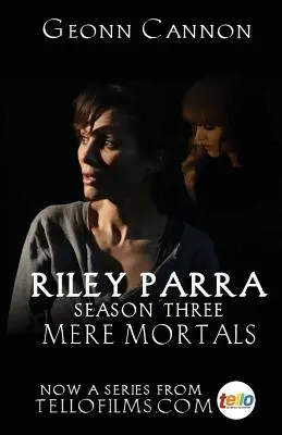 Riley Parra: Mere Mortals: Tretia sezóna - Riley Parra: Mere Mortals: Season Three