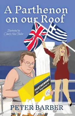 Partenón na našej streche: Dobrodružstvá anglo- gréckeho manželstva - A Parthenon on our Roof: Adventures of an Anglo-Greek marriage