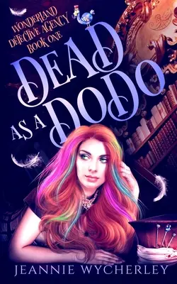 Mŕtvy ako Dodo: Paranormálne útulné čarodejnícke tajomstvo - Dead as a Dodo: A Paranormal Cozy Witch Mystery