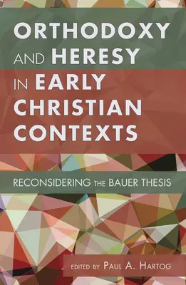 Ortodoxia a heréza v ranokresťanských kontextoch - Orthodoxy and Heresy in Early Christian Contexts