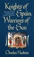 Španielski rytieri, bojovníci slnka: Rytieri Španielska, bojovníci slnka - Knights of Spain, Warriors of the Sun: Knights of Spain, Warriors of the Sun