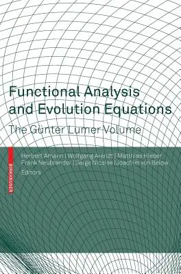 Funkčná analýza a vývojové rovnice: Gnter Lumer Volume - Functional Analysis and Evolution Equations: The Gnter Lumer Volume