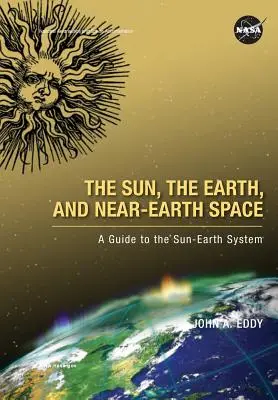 Slnko, Zem a blízkozemský priestor: Sprievodca sústavou Slnko-Zemia - The Sun, the Earth, and Near-Earth Space: A Guide to the Sun-Earth System