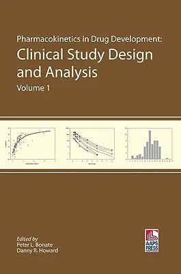Farmakokinetika vo vývoji liekov: Klinické štúdie a ich analýza (1. diel) - Pharmacokinetics in Drug Development: Clinical Study Design and Analysis (Volume 1)