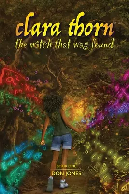 Clara Thornová, nájdená čarodejnica - Clara Thorn, the witch that was found