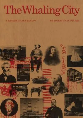 Veľrybárske mesto: Vydanie knihy Wh Whites: Dejiny Nového Londýna - The Whaling City: A History of New London