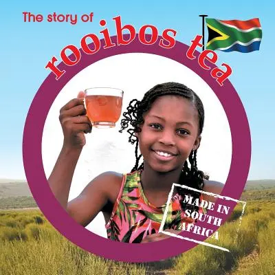 Príbeh čaju rooibos: Vyrobené v Južnej Afrike - The story of rooibos tea: Made in South Africa