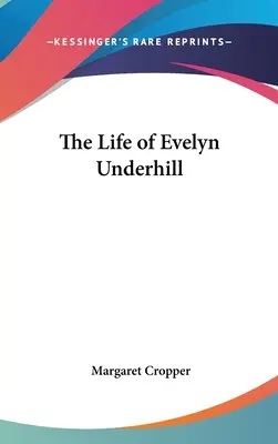 Život Evelyn Underhillovej - The Life of Evelyn Underhill
