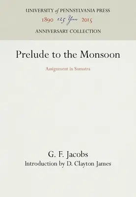 Predohra k monzúnu: Zadanie na Sumatre - Prelude to the Monsoon: Assignment in Sumatra